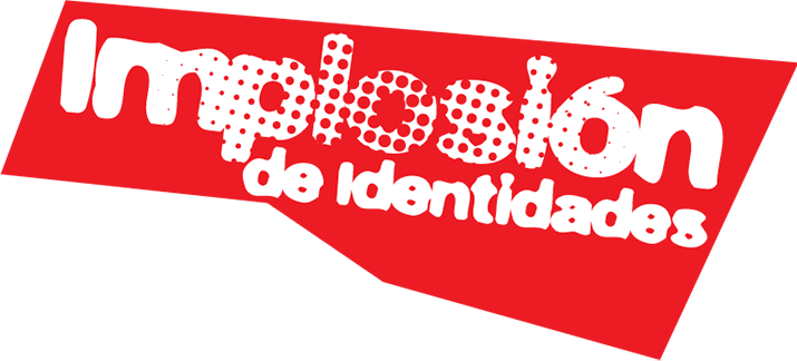 IMPLOSIÓN DE IDENTIDADES